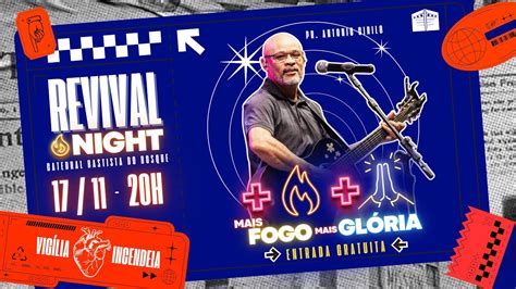 Revival Night Mais Fogo Mais Gl Ria Pr Ant Nio Cirilo Youtube