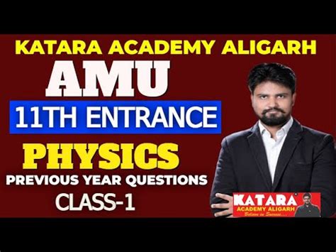 C 1 AMU 11th Entrance Diploma Physics PYQS Class Physics By