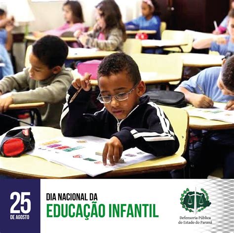 25 de agosto Dia Nacional da Educação Infantil Defensoria Pública do