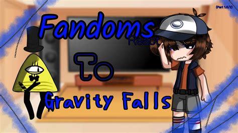 Fandoms React To Eachother Gravity Falls Part 1 5 YouTube