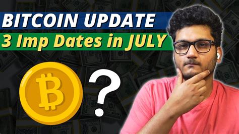 🚨 Imp Dates In July For Markets Bitcoin Update Btc Analysis In