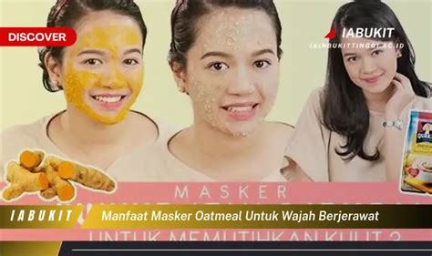 Bikin Penasaran Ketahui Manfaat Masker Oatmeal Yang Wajib Diketahui