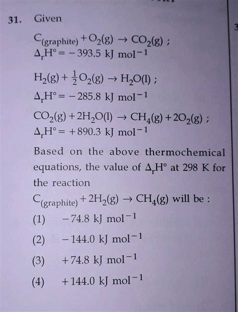 31 Given Cgraphite O2 G → Co2 G 4 Hº 393 5 Kj Mol 1 H2 G O2 G → H2o 1 4 H