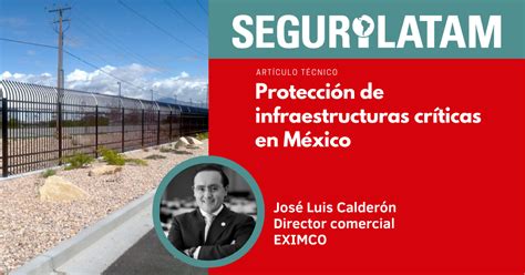 Protección De Infraestructuras Críticas En México Segurilatam