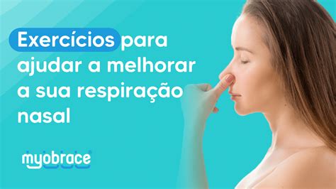 Exercícios para ajudar a melhorar a sua respiração nasal