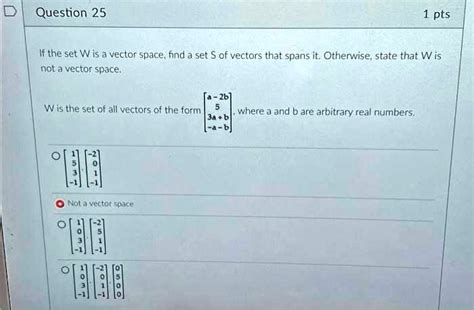 Solved If The Set W Is A Vector Space Find A Set S Of Vectors That