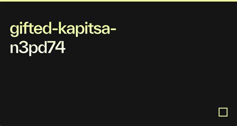 Gifted Kapitsa N3pd74 Codesandbox