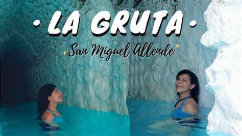 La Gruta Spa En San Miguel Allende Guanajuato Aguas Termales Youtube