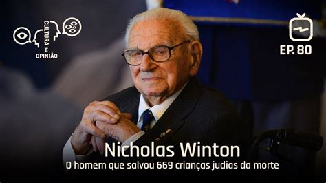 Nicholas Winton O homem que salvou 669 crianças judias da morte YouTube