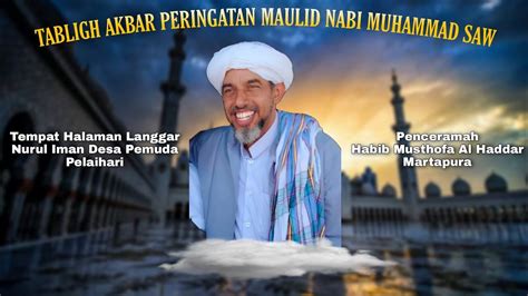 Live Tabligh Akbar Memperingati Maulid Nabi Muhammad SAW Bersama Al