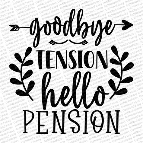 Goodbye Tension Hello Pension Svg Freedom Retirement Gift - Etsy