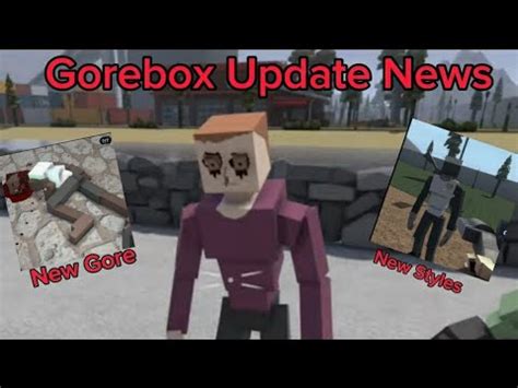 Gorebox Update News V 14 6 New Realistic Gore New Styles To The