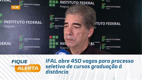 Ifal Abre Vagas Para Processo Seletivo De Cursos Gradua O