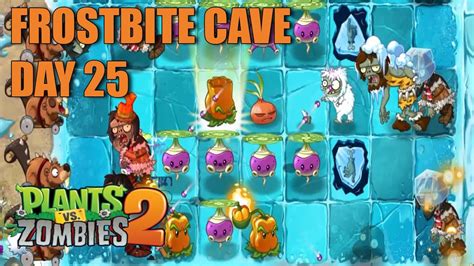 Plants Vs Zombies 2 Frostbite Cave Day 25 Walkthrough Pvz 2 Android Gameplay Youtube