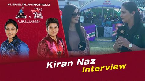 Kiran Naz Interview Amazons Vs Super Women Match Women S League