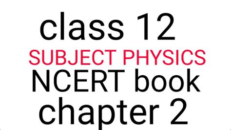 Class 12 Physics Ncert Book Chapter 02 Youtube