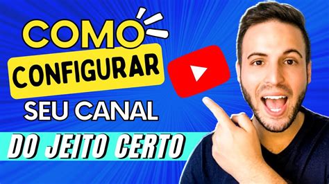 ️ Como Configurar Meu Canal No Youtube Do Jeito Certo Passo A Passo Em