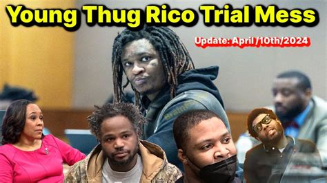 Young Thug Rico Trial Update Such A Mess Youtube