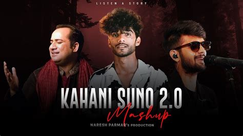 Kahani Suno Mashup Kahani Suno Song Kaifi Khalil Rahat Fateh