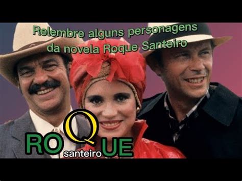 Roque Santeiro Relembre Alguns Personagens Novelas Roquesanteiro