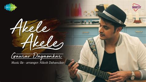 Akele Akele Recreated Gaurav Dagaonkar Youtube