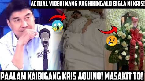 Paalam Kris Aquino Actual Video Ng Paghingalo Lumalaban Sa Buhay