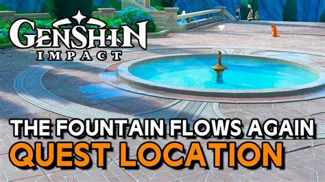 The Fountain Flows Again World Quest Location In Genshin Impact