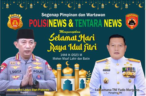 Jajaran Media Polisi News Dan Tentara News Mengucapkan Selamat Hari Raya Idul Fitri 2023