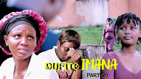 Dufite Imana Part New Rwandan Movie Christine Disi Weee Youtube