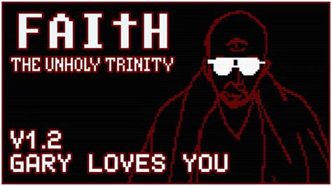 FAITH The Unholy Trinity V1 2 Gary Loves YOU Steam News