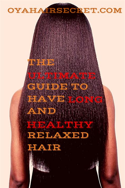 The Ultimate Guide To Have Long And Healthy Relaxed Hair In 2020 Healthy Relaxed Hair Relaxed