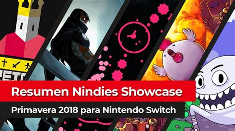 Resumen Nindies Showcase Primavera 2018 Nintendo Switch Youtube