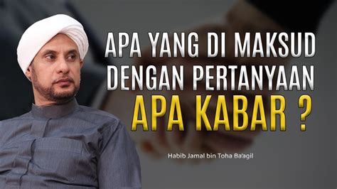 APA YANG DI MAKSUD DENGAN APA KABAR HABIB JAMAL BIN TOHA BA AGIL