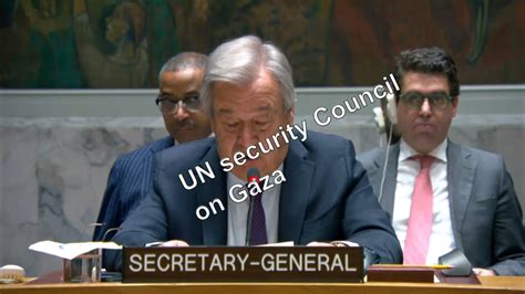 Un Security Council Convenes To Address Gaza Crisis After Secretary