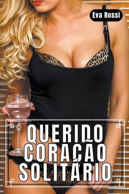 Querido Cora O Solit Rio Contos Er Ticos Em Portugu S De Sexo Hard