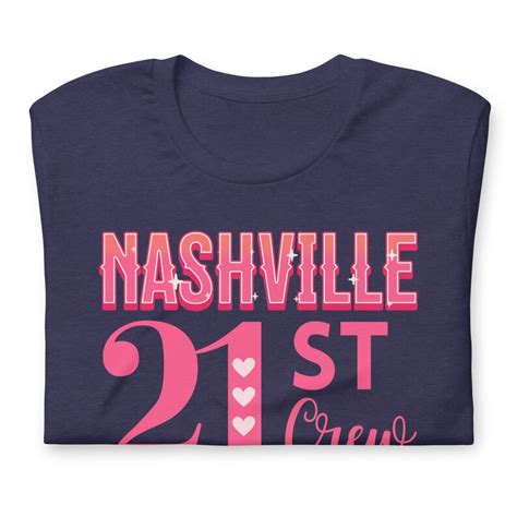 Nashville 21st Birthday Squad Shirt 21 And Legal Birthday Crew Shirt T For Her Daughter Sis