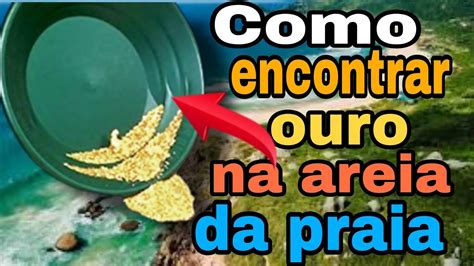 COMO ENCONTRAR OURO NA AREIA DA PRAIA YouTube