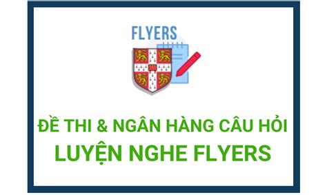 T Ng H P Thi V Ng N H Ng C U H I Luy N Nghe Flyers Flyers