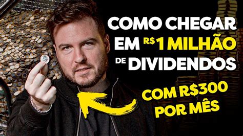 Como Ganhar 1 MilhÃo De Dividendos Por Ano Com R300 Por Mês