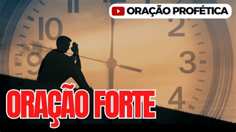 Ora O Profetica Receba A Ora O Do Dia Ouvir Ora O Forte Youtube