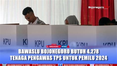 Bawaslu Bojonegoro Butuh Sebanyak Tenaga Pengawas Tps Youtube