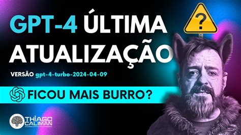 GPT 4 Atualizado E Mais Burro YouTube