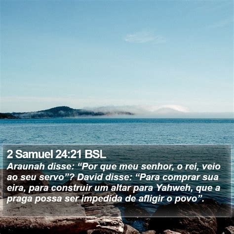 2 Samuel 24 21 BSL Araunah Disse Por Que Meu Senhor O Rei Veio