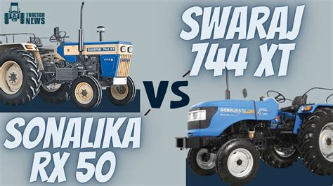 Swaraj Xt Vs Sonalika Rx Tractor Features Specifications And