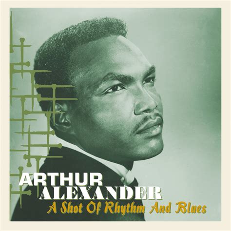 A Shot Of Rhythm And Blues Album By Arthur Alexander Spotify