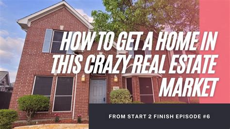 How 2 Get A Home In This Crazy Real Estate Market Youtube