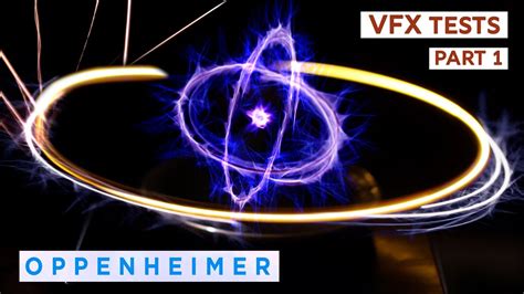 Oppenheimer Vfx Asset Tests Part Subatomic Effects Youtube