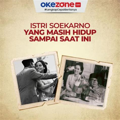 Sosok Istri Soekarno Yang Masih Hidup Sampai Saat Ini 0 Foto Okezone