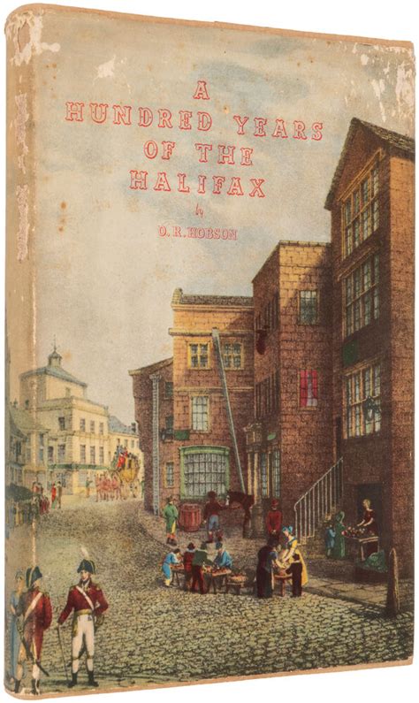 A Hundred Years of the Halifax. The History of the Halifax Building Society 1853 - 1953. by ...