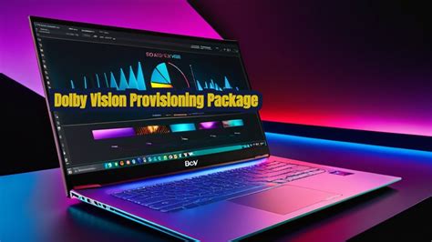 Dolby Vision Provisioning Package H Or Later H Or Later